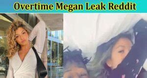 overtime megan of leaks|OVERTIME MEGAN LEAKED TWITTER VIDEO